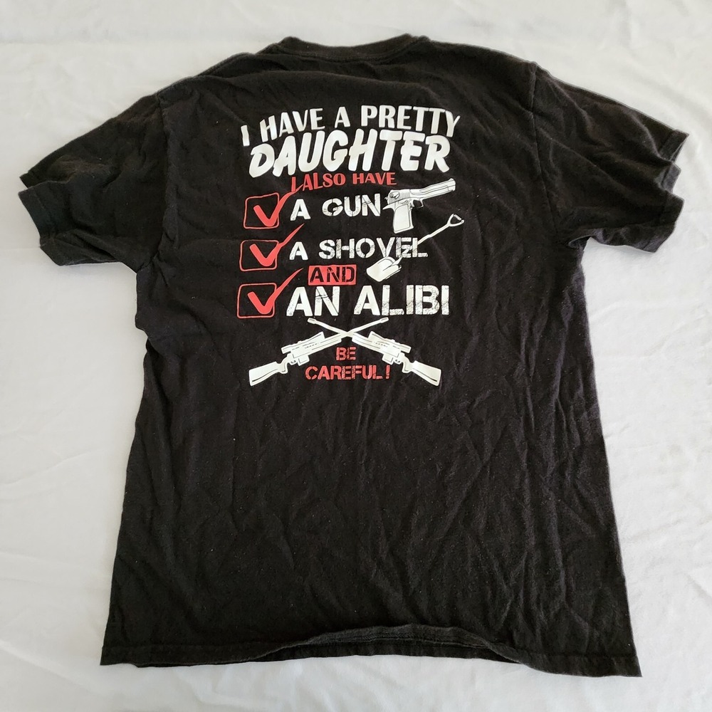 I Have A Pretty Daughter Gun Shovel Alibi Black T-Shirt Men's M